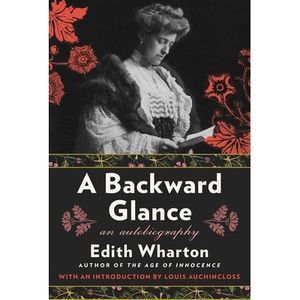 A Backward Glance: An Autobiography -- Edith Wharton